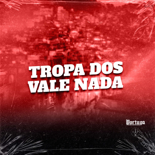 TROPA DOS VALE NADA (Explicit)