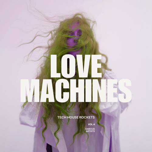 Lovemachines, Vol. 4 (Tech House Rockets) [Explicit]