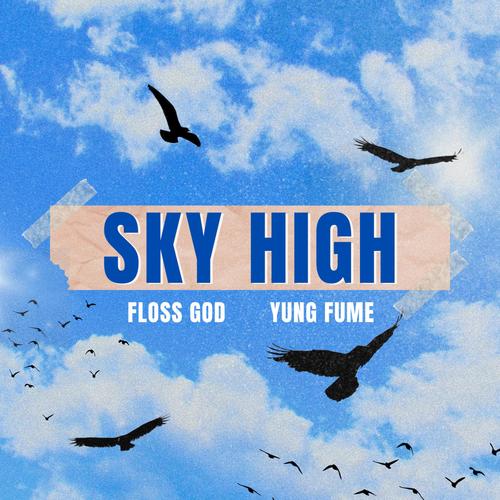 SKY HIGH (feat. Yung Fume) [Explicit]