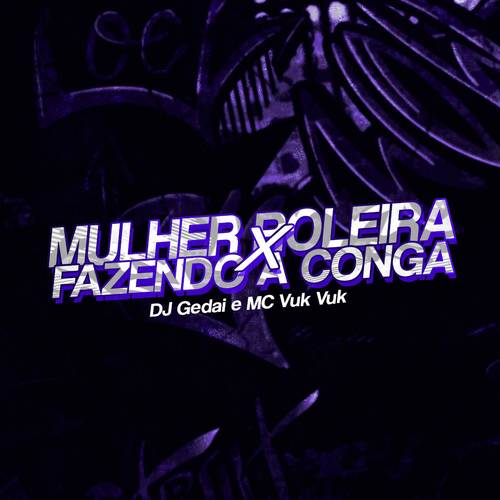 Mulher Roleira X Fazendo a Conga (Explicit)