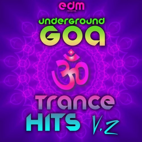 Underground Goa Trance Hits, Vol. 2 - 40 Top Psychedelic Trance Blasters