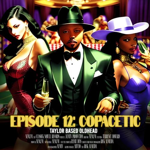 Episode 12: COPACETIC (Explicit)