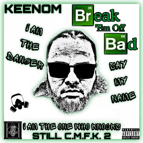 BREAK 'EM OFF BAD (STILL C.M.F.K 2) [Explicit]