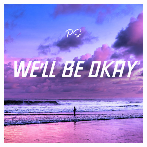 We'll Be Okay