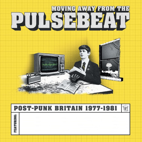 Moving Away From The Pulsebeat: Post-Punk Britain 1977-1981 (Explicit)