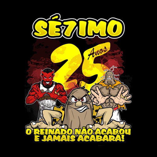 SÉ7IMO - 25 ANOS - O REINADO NÃO ACABOU E JAMAIS ACABARÁ! (Explicit)