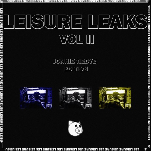 Leisure Leaks, Vol. II (Jonnie TieDye Edition) [Explicit]