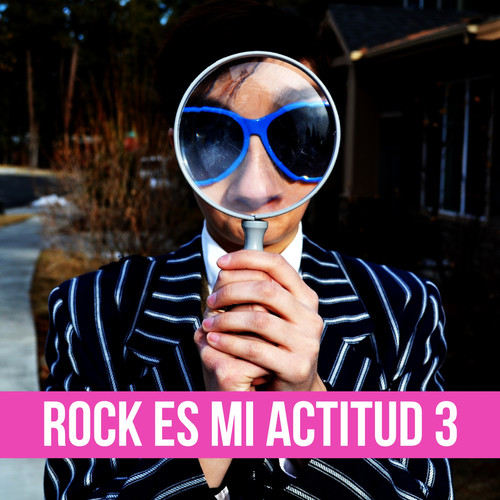 Rock Es Mi Actitud Vol. 3 (Explicit)