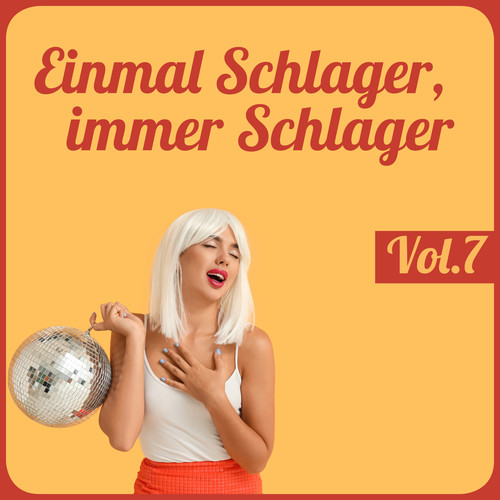 Einmal Schlager, immer Schlager, Vol. 7