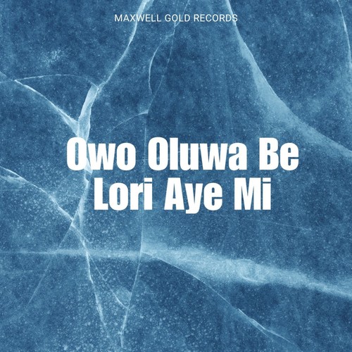 Owo Oluwa Be Lori Aye Mi