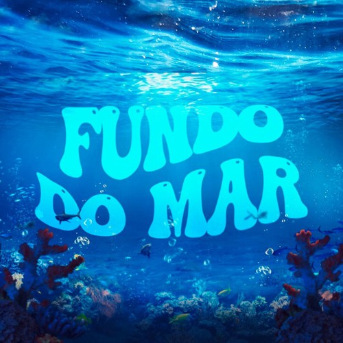 FUNDO DO MAR (Explicit)