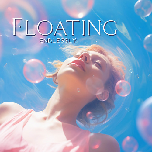 Floating Endlessly (Tranquil Organic Ambient, Relaxing Distant Echoes)