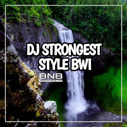 DJ Strongest Style BWI