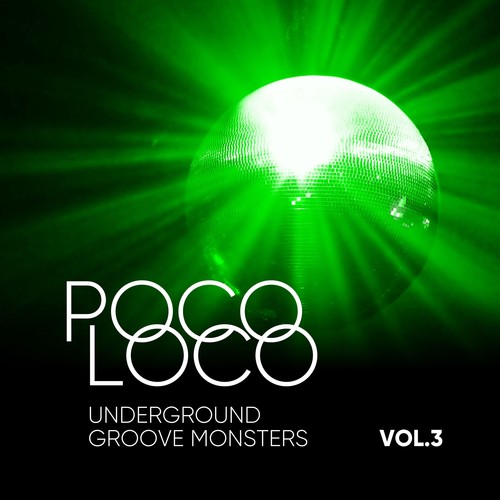 Poco Loco (Underground Groove Monsters) , Vol. 3