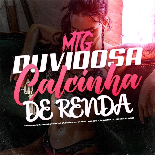 MTG DUVIDOSA vs CALINHA DE RENDA (feat. Dj Kevin Wg, MC DTRÊS, Mc Pedrinho Do Engenha, MC Lukinha Da Lacoste & MC Caverinha)