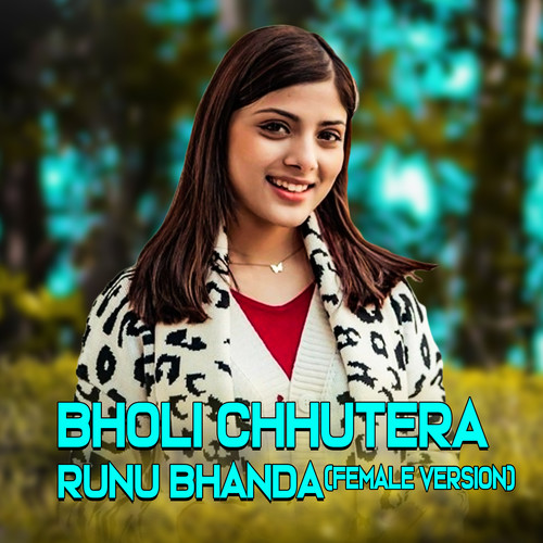 Bholi Chhutera Runu Bhanda (Female Version) (Extended Version)