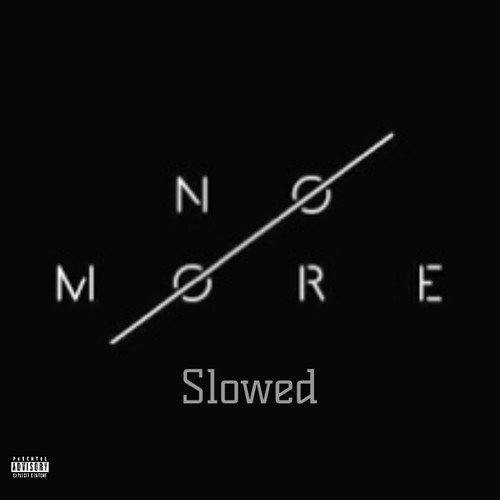 No More Slowed (Explicit)