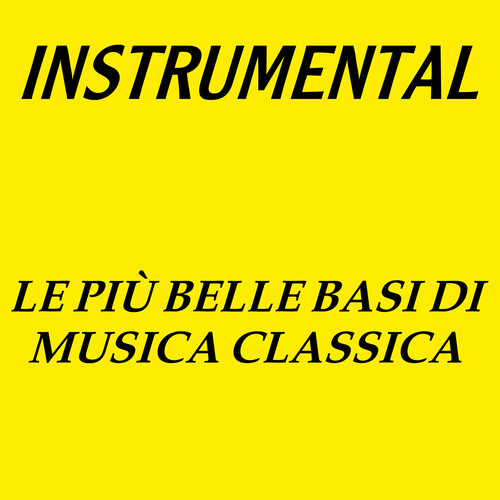 Instrumental Basi le piu' Belle Di Musica Classica