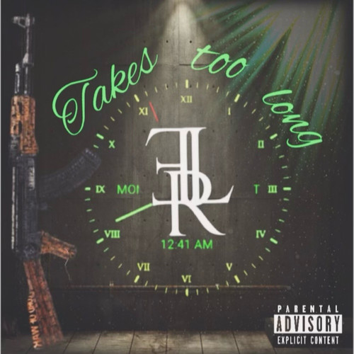 Takes Too Long (Explicit)