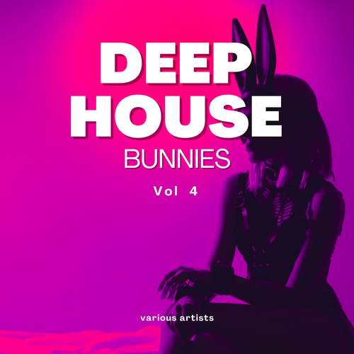 Deep-House Bunnies, Vol. 4 (Explicit)