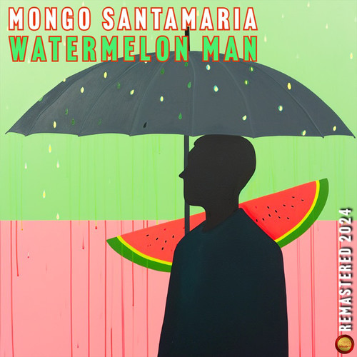 Watermelon Man (Remastered 2024)