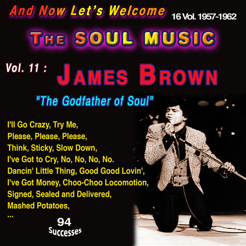 And Now Let's Welcome The Soul Music 16 Vol. : 1957-1962 Vol. 11 : James Brown 