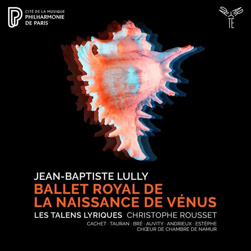 Lully: Ballet royal de la Naissance de Vénus