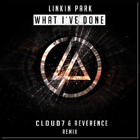 What I've Done (Reverence & Cloud7 Remix)