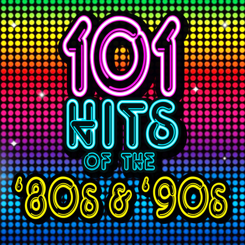 101 Hits of the 80s & 90s