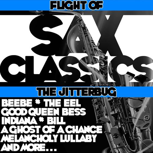 Sax Classics: Flight of the Jitterbug