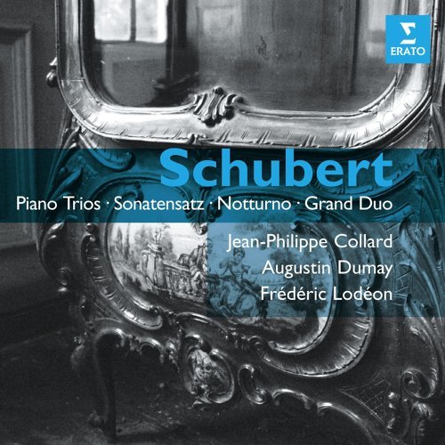 Schubert: Piano Trios - Sonatensatz - Notturno & Grand Duo