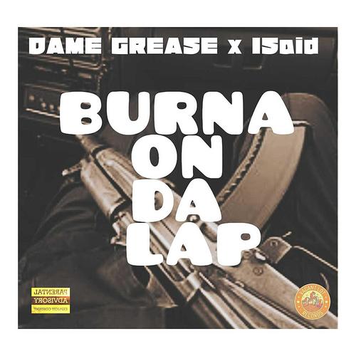 BURNA ON DA LAP (feat. ISaid) [Explicit]