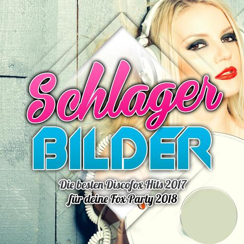 Schlager Bilder - Die besten Discofox Hits 2017 für deine Fox Party 2018