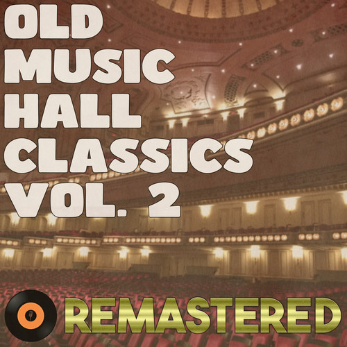 Old Music Hall Classics, Vol. 2 (Remastered 2014)