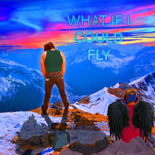 What If I Could Fly (Explicit)