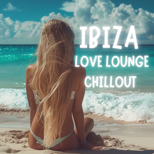 Ibiza Love Lounge Chillout