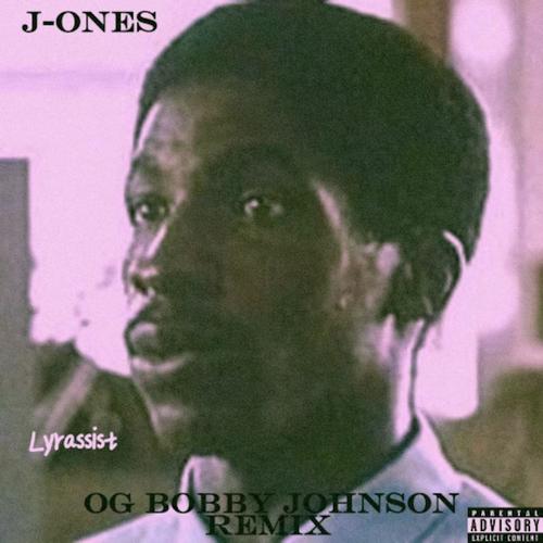 OG Bobby Johnson (feat. J-Ones & Lyrassist) [Remastered Version] [Explicit]