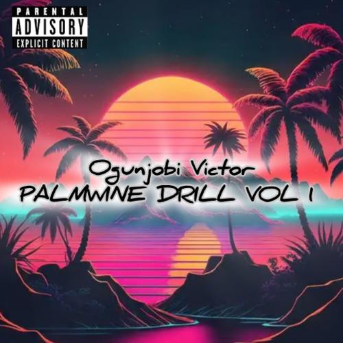 PALMWINE DRILL VOL 1 (Explicit)