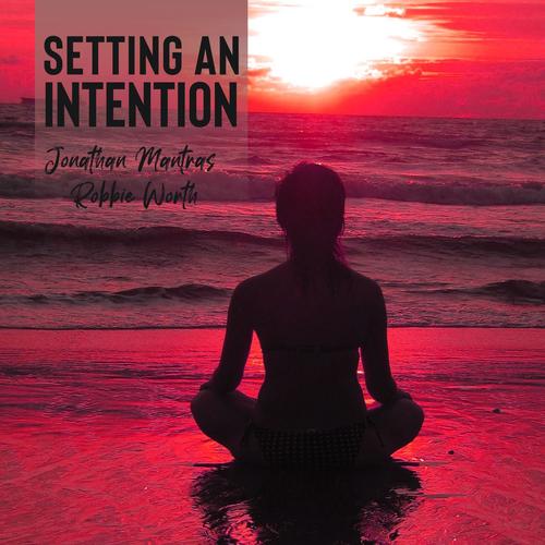 Setting an Intention: Pay Attention to The Choices You Make, Recognize When Something Isn't Working