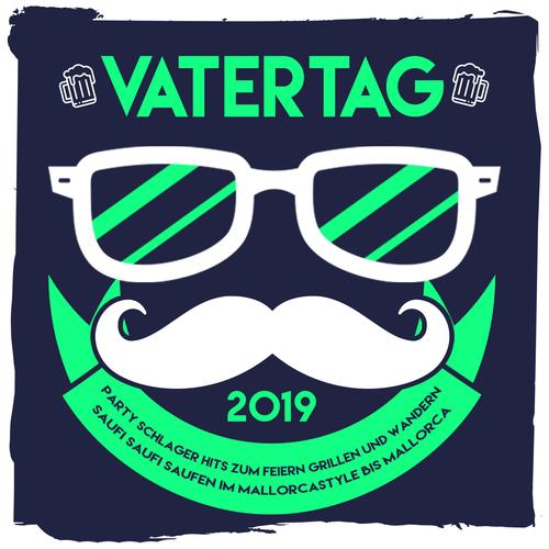 Vatertag 2019 - Party Schlager Hits zum Feiern Grillen und Wandern