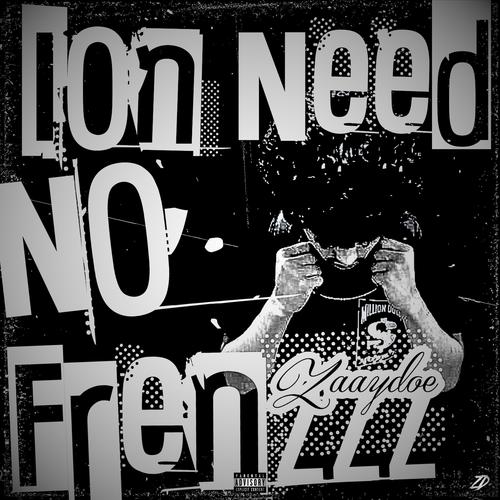 Ion Need No Frenzzz (Explicit)