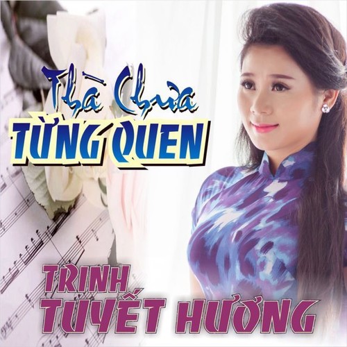 Thà Chưa Từng Quen