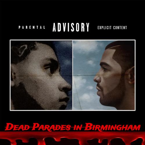 DEAD PARADES IN BIRMINGHAM (Explicit)