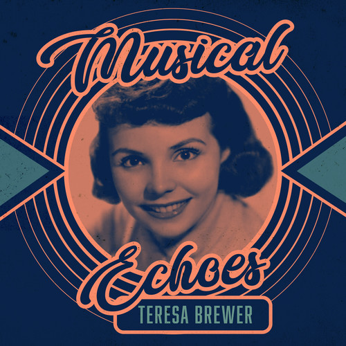 Musical Echoes of Teresa Brewer