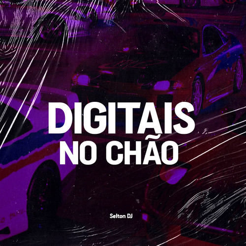 DIGITAIS NO CHÃO (Explicit)