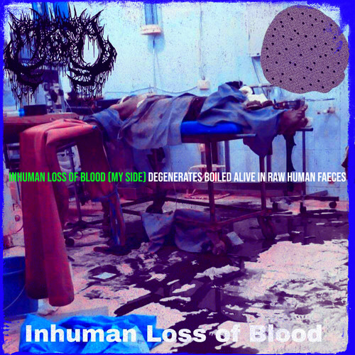 Inhuman Loss of Blood (My Side) [Explicit]