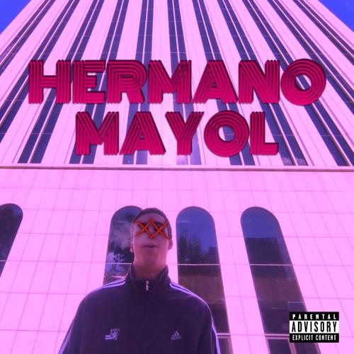 HERMANO MAYOL (Explicit)