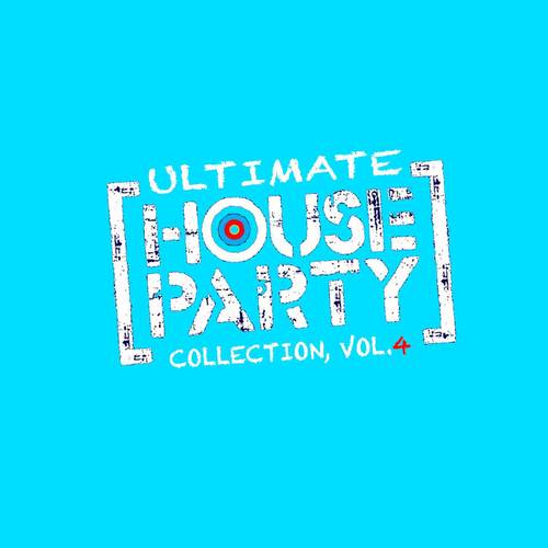 Ultimate House Party Collection, Vol. 4 (Explicit)