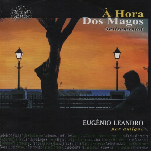 À Hora dos Magos - Instrumental - Eugênio Leandro por Amigos