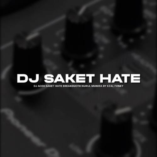 DJ ACEH SAKET HATE BREAKDUCTH (Explicit)